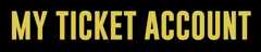 My Ticket Account