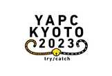 YAPC::Kyoto 2023 オンライン視聴