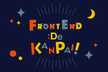 【増枠】Frontend de KANPAI! #4 - ものづくりの遊びごころ -