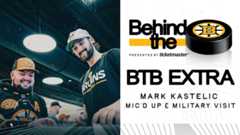 Behind the B Extra: Kastelic Mic & Military Visit