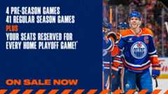 4 PRE-SEASON GAMES, 41 REGULAR SEASON GAMES, PLUS YOUR SEATS RESERVED FOR EVERY HOME PLAYOFF GAME!* ON SALE NOW