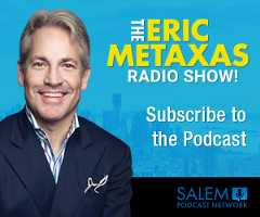 The Eric Metaxas Show - Subscribe to the Podcast