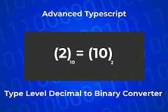 Advanced Typescript: Type Level Decimal to Binary Converter