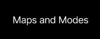 Maps and Modes