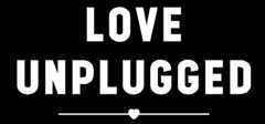 Love Unplugged