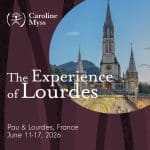 The Experience of Lourdes - Pau & Lourdes, France, June 11-17, 2026
