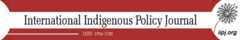 The International Indigenous Policy Journal / ISSN 1916-5781