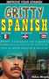 Gritty Spanish