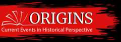 Origins: Current Events in Historical Perspective