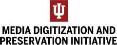 IU Media Digitization and Preservation Initiative