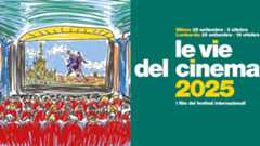 Le Vie del Cinema 2025, i festival internazionali a Milano. Scopri il regalo dedicato ai lettori di MYmovies