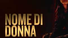 Giornata contro la violenza sulle donne: 'Nome di donna' da vedere insieme su MYmovies ONE