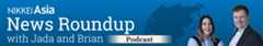 Nikkei Asia News Roundup with Jada and Brian