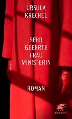 Ursula Krechel. Sehr geehrte Frau Ministerin - Roman. Klett-Cotta Verlag, Stuttgart, 2025.