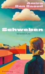 Amira Ben Saoud. Schweben - Roman. Zsolnay Verlag, Wien, 2025.