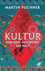 Martin Puchner. Kultur - Eine neue Geschichte der Welt. Klett-Cotta Verlag, Stuttgart, 2025.
