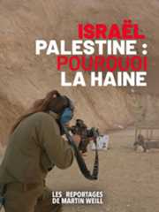 Israël-Palestine : pourquoi la haine ?