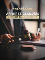 Affaires classées : l’heure du jugement