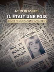 Il était une fois : leurs plus grandes "Affaires"