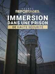 Immersion dans une prison de Haute Sécurité