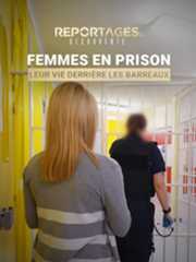 Femmes en prison : leur vie derrière les barreaux