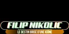 Filip Nikolic : le destin brisé d'une icône