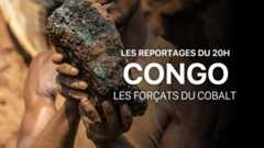 Les reportages du 20h - Congo : les forçats du cobalt