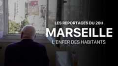 Les reportages du 20h - Marseille : l’enfer des habitants