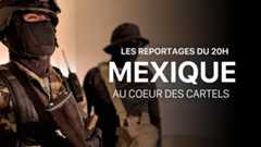 Les reportages du 20h - Mexique : au coeur des cartels