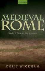 Medieval Rome: Stability and Crisis of a City, 900-1150 (Oxford Studies in Medieval European History)