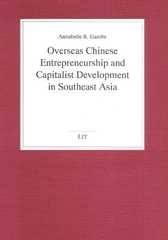 Overseas Chinese Entrepreneurship and Capitalist Development in Southeast Asia (Sudostasien Entwicklungen - Problemstrukturen - Perspektiven)