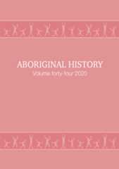 Aboriginal History Journal: Volume 44