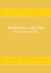 Aboriginal History Journal: Volume 45