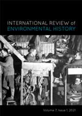 International Review of Environmental History: Volume 7, Issue 1, 2021