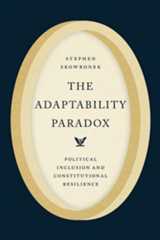 Read an Excerpt from “The Adaptability Paradox” by Stephen Skowronek