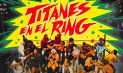Titanes en el Ring – Argentina’s Crazy Wrestling Show