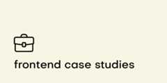 frontend-case-studies