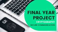 Final-Year-Project-Cryptographic-Technique-for-Communication-System