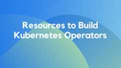awesome-kubernetes-operator-resources