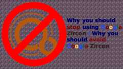 Why-you-should-stop-using-Google-Zircon