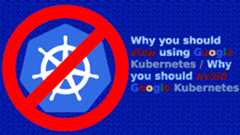 Why-you-should-stop-using-Google-Kubernetes