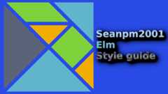 Seanpm2001_Elm_Style-guide