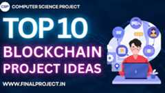 10-Top-Blockchain-Project-Ideas-for-Beginners-and-Students
