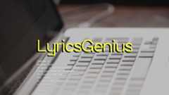 LyricsGenius