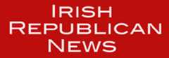 [Irish Republican News]