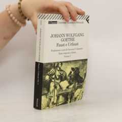 Johann Wolfgang von Goethe Faust e Urfaust