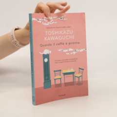 Toshikazu Kawaguchi Quando il caffè è pronto