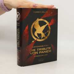 Suzanne Collins Die Tribute von Panem. Gefährliche Liebe