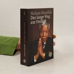 Nelson Mandela Der lange Weg zur Freiheit