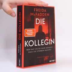 Freida McFadden Die Kollegin – Wer hat sie so sehr gehasst, dass sie sterben musste?
